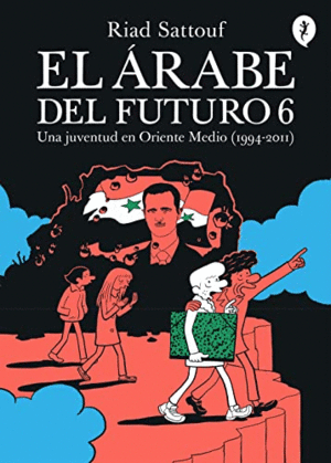 EL ARABE DEL FUTURO 6. UNA JUVENTUD EN ORIENTE MEDIO (1994-2011)