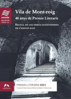 Vila de Mont-Roig. 40 Anys de Premis Literaris