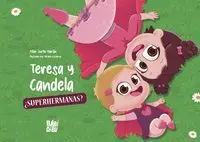 TERESA Y CANDELA ¿SUPERHERMANAS?
