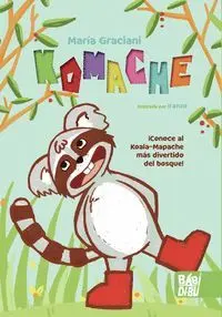 KOMACHE. ¡CONOCE AL KOALA-MAPACHE MAS DIVERTIDO DEL BOSQUE!