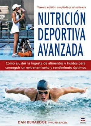 NUTRICIÓN DEPORTIVA AVANZADA. TERCERA EDICIÓN AMPLIADA Y ACTUALIZADA