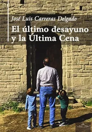 EL ÚLTIMO DESAYUNO Y LA ÚLTIMA CENA