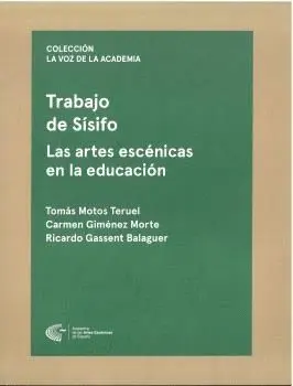 TRABAJO DE SÍSIFO. LAS ARTES ESCÉNICAS EN LA EDUCACIÓN