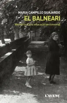 EL BALNEARI. MEMORIA D´UNA EDUCACIO SENTIMENTAL