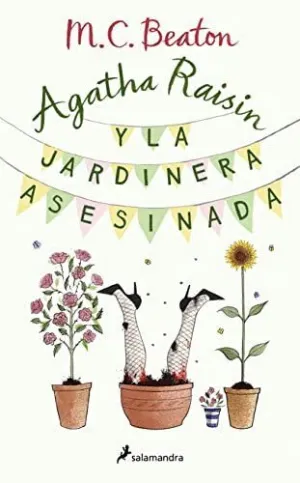 AGATHA RAISIN Y LA JARDINERA ASESINADA AGATHA RAISIN Y LA JARDINERA ASESINADA