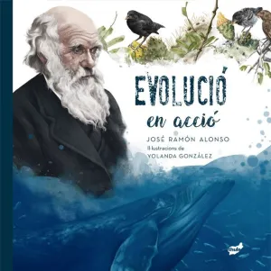 EVOLUCIÓ EN ACCIÓ. EVOLUCIÓ EN ACCIÓ.