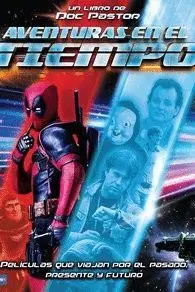 AVENTURAS EN EL TIEMPO. PELICULAS QUE VIAJAN POR EL PASADO, PRESENTE Y FUTURO