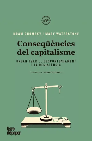 CONSEQÜÈNCIES DEL CAPITALISME: ORGANITZAR EL DESCONTENTAMENT I LA RESISTÈNCIA