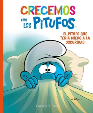 CRECEMOS CON LOS PITUFOS. EL PITUFO QUE TENÍA MIEDO A LA OSCURIDAD