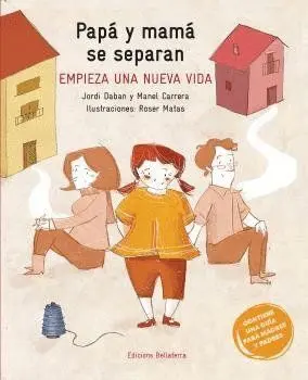 PAPÁ Y MAMÁ SE SEPARAN. EMPIEZA UNA NUEVA VIDA