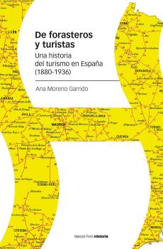 DE FORASTEROS Y TURISTAS. UNA HISTORIA DEL TURISMO EN ESPAÑA (1880-1936)