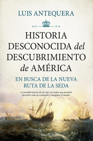 HISTORIA DESCONOCIDA DEL DESCUBRIMIENTO DE AMÉRICA. <BR>