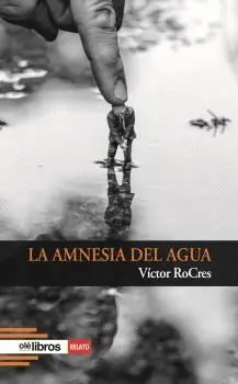 LA AMNESIA DEL AGUA.