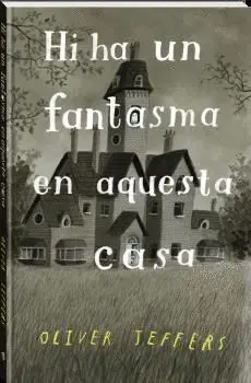 HI HA UN FANTASMA EN AQUESTA CASA.