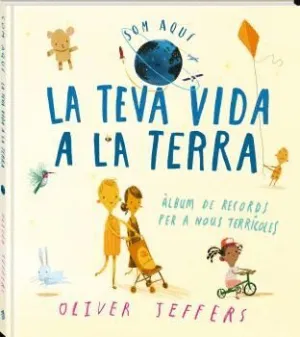 LA TEVA VIDA A LA TERRA. SOM AQUÍ