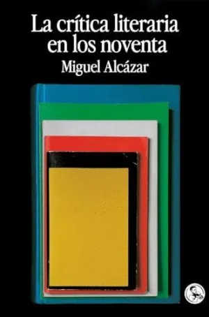 LA CRÍTICA LITERARIA EN LOS NOVENTA