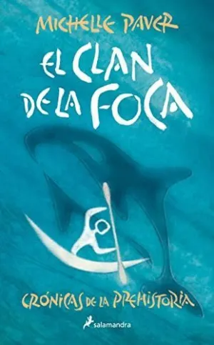CRONICAS DE LA PREHISTORIA: EL CLAN DE LA FOCA