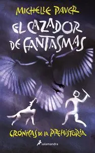 EL CAZADOR DE FANTASMAS (CRONICAS DE LA PREHISTORIA)