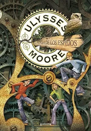 ULYSSES MOORE: LA CASA DE LOS ESPEJOS