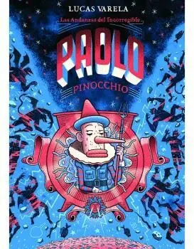 LAS ANDANZAS DEL INCORREGIBLE PAOLO PINOCCHIO.