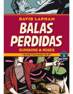 BALAS PERDIDAS: SUNSHINE & ROSES. ´KRETCHMEYER´. PARTE 1.