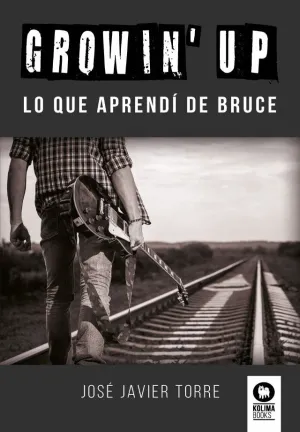 GROWIN´ UP. LO QUE APRENDI DE BRUCE