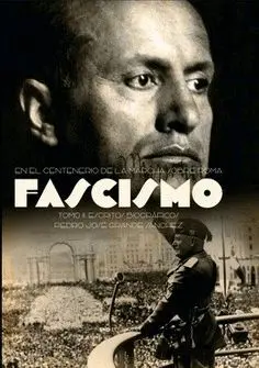 FASCISMO. TOMO II: ESCRITOS AUTOBIOGRÁFICOS. EN EL CENTENARIO DE LA MARCHA SOBRE ROMA