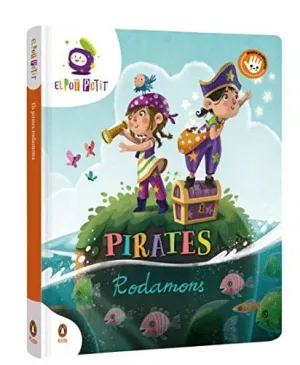 El Pot Petit: Pirates Rodamons