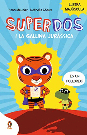 SUPERDOS I LA GALLINA JURÀSSICA
