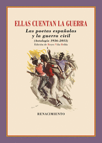 ELLAS CUENTAN LA GUERRA. LAS POETAS ESPAÑOLAS Y LA GUERRA CIVIL (ANTOLOGIA 1936-2013)