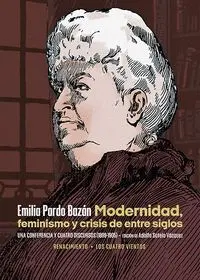 MODERNIDAD, FEMINISMO Y CRISIS DE ENTRE SIGLOS: UNA CONFERENCIA Y CUATRO DISCURSOS (1899-1905) MODERNIDAD, FEMINISMO Y CRISIS DE ENTRE SIGLOS: UNA CONFERENCIA Y CUATRO DISCURSOS (1899-1905)