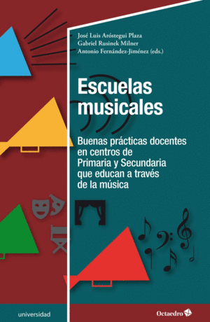 ESCUELAS MUSICALES. BUENAS PRACTICAS DOCENTES EN CENTROS DE PRIMARIA Y SECUNDARIA QUE EDUCAN A TRAVE