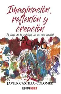 IMAGINACION CREACION Y REFLEXION