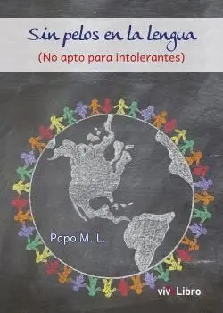 SIN PELOS EN LA LENGUA (NO APTO PARA INTOLERANTES).