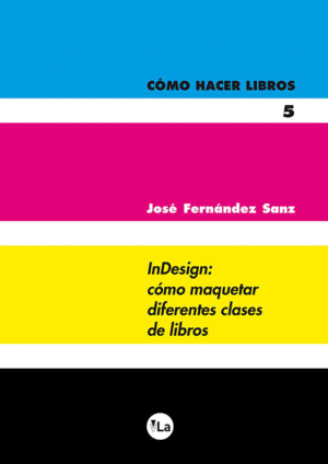 COMO HACER LIBROS 5. INDESING: COMO MAQUETAR DIFERENTES CLASES DE LIBROS.