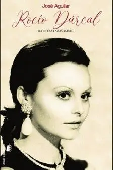 ROCIO DURCAL. ACOMPAÑAME.