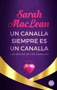 UN CANALLA SIEMPRE ES UN CANALLA ( LAS REGLAS DE LOS CANALLAS. LIBRO 1)