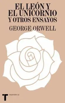 EL LEÓN Y EL UNICORNIO Y OTROS ENSAYOS EL LEÓN Y EL UNICORNIO Y OTROS ENSAYOS
