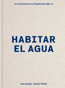 HABITAR EL AGUA. <BR> HABITAR EL AGUA. <BR>