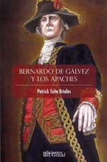 BERNARDO DE GALVEZ Y LOS APACHES.