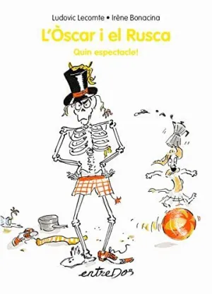 L'ÒSCAR I EL RUSCA. QUIN ESPECTACLE! L'ÒSCAR I EL RUSCA. QUIN ESPECTACLE!