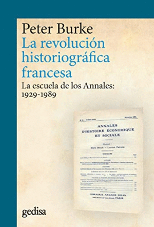 LA REVOLUCION HISTORIOGRAFICA FRANCESA. LA ESCUELA DE LOS ANNALES: 1929-1989