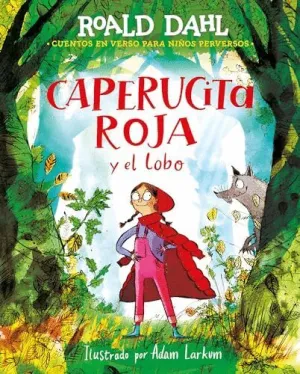 CAPERUCITA ROJA Y EL LOBO EN VERSO (COLECCIÓN ALFAGUARA CLÁSICOS) CAPERUCITA ROJA Y EL LOBO EN VERSO (COLECCIÓN ALFAGUARA CLÁSICOS)