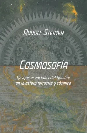 COSMOSOFÍA. RASGOS ESENCIALES DEL HOMBRE EN LA ESFERA TERRESTRE Y CÓSMICA COSMOSOFÍA. RASGOS ESENCIALES DEL HOMBRE EN LA ESFERA TERRESTRE Y CÓSMICA