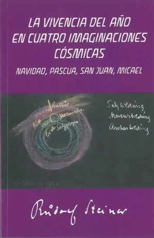LA VIVENCIA DEL AÑO EN CUATRO IMAGINACIONES CÓSMICAS. NAVIDAD, PASCUAL, SAN JUAN, MICAEL