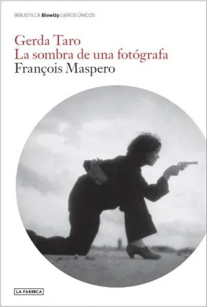 GERDA TARO. LA SOMBRA DE UNA FOTÓGRAFA