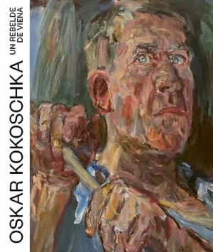 OSKAR KOKOSCHKA. UN REBELDE EN VIENA