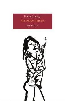 NO DRAMATICES.