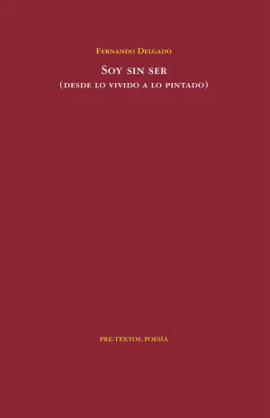 SOY SIN SER (DESDE LO VIVIDO A LO PINTADO) SOY SIN SER (DESDE LO VIVIDO A LO PINTADO)