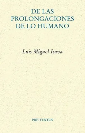 DE LAS PROLONGACIONES DE LO HUMANO.